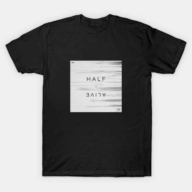 Half Alive Static Shadow logo T-Shirt by usernate